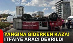 Yangına giderken kaza yaptılar! İtfaiye aracı devrildi
