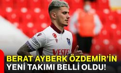 Berat Ayberk Özdemir’in yeni takımı belli oldu!