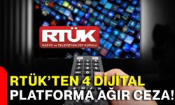 RTÜK’ten 4 dijital platforma ağır ceza!