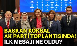 Burcu Köksal AK Parti toplantısında! İlk mesajı ne oldu?