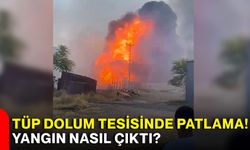 Tüp dolum tesisinde patlama! Yangın nasıl çıktı?