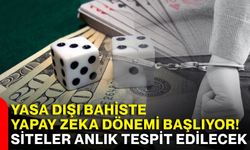 Yasa dışı bahiste yapay zeka dönemi başlıyor! Siteler anlık tespit edilecek