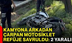 Kamyona arkadan çarpan motosiklet refüje savruldu: 2 yaralı