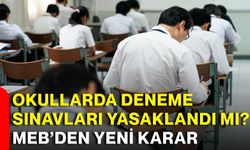 Okullarda deneme sınavları yasaklandı mı? MEB’den yeni karar