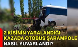 2 kişinin yaralandığı kazada otobüs şarampole nasıl yuvarlandı?