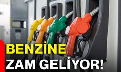 Benzine zam geliyor!
