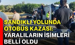 Sandıklı yolunda otobüs kazası: Yaralıların isimleri belli oldu