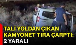 Tali yoldan çıkan kamyonet tıra çarptı: 2 yaralı