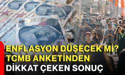Enflasyon düşecek mi? TCMB anketinden dikkat çeken sonuç