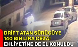 Drift atan sürücüye 140 bin lira ceza! Ehliyetine de el konuldu