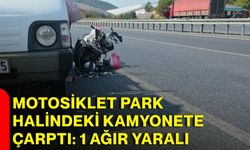 motosiklet park halindeki kamyonete çarptı: 1 ağır yaralı
