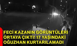 Feci kazanın görüntüleri ortaya çıktı! 17 yaşındaki Oğuzhan kurtarılamadı