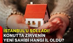 İstanbul’u solladı! Konutta zirvenin yeni sahibi hangi il oldu?