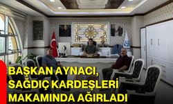 Başkan Aynacı, Sağdıç kardeşleri makamında ağırladı