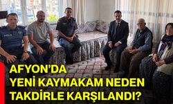 Afyon’da yeni kaymakam neden takdirle karşılandı?