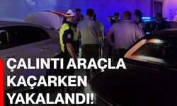Çalıntı araçla kaçarken yakalandı!