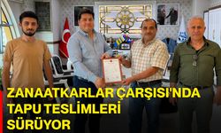 Zanaatkarlar Çarşısı'nda tapu teslimleri sürüyor