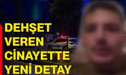 Dehşet veren cinayette yeni detay