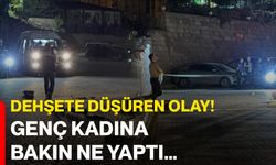 Dehşete düşüren olay! Genç kadına bakın ne yaptı…