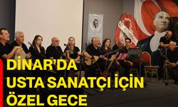 Dinar’da usta sanatçı için özel gece