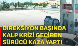 Direksiyon başında kalp krizi geçiren sürücü kaza yaptı
