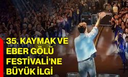 35. Kaymak ve Eber Gölü Festivali’ne büyük ilgi
