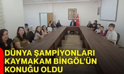 Dünya Şampiyonları Kaymakam Bingöl'ün Konuğu Oldu