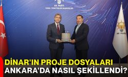 Dinar'ın proje dosyaları Ankara'da nasıl şekillendi?