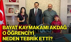 Bayat Kaymakamı Akdağ o öğrenciyi neden tebrik etti?
