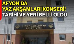 Afyon’da Yaz Akşamları Konseri! Tarihi ve yeri belli oldu