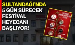 Sultandağı’nda 5 gün sürecek festival heyecanı başlıyor!