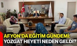 Afyon’da eğitim gündemi: Yozgat heyeti neden geldi?