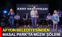 Afyonkarahisar Belediyesinden Masal Park’ta müzik şöleni