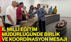 İl Milli Eğitim Müdürlüğünde birlik ve koordinasyon mesajı