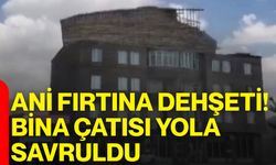 Ani fırtına dehşeti! Bina çatısı yola savruldu