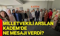 Hasan Arslan KADEM’de ne mesajı verdi?