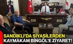 Sandıklı’da siyasilerden Kaymakam Bingöl’e ziyaret!