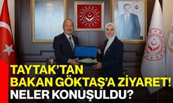 Taytak’tan Bakan Göktaş’a ziyaret! Neler konuşuldu?