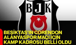 Beşiktaş’ın Corendon Alanyaspor maçı için kamp kadrosu belli oldu