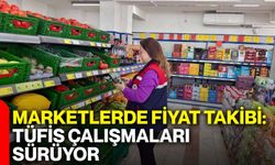 Marketlerde fiyat takibi: TÜFİS çalışmaları sürüyor