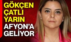 Gökçen Çatlı yarın Afyon’a geliyor