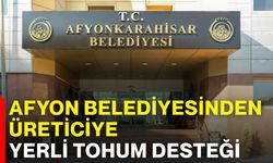 Afyonkarahisar Belediyesinden üreticiye yerli tohum desteği