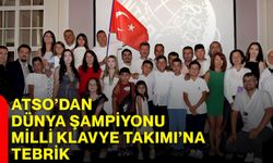 ATSO’dan Dünya Şampiyonu Milli Klavye Takımı’na tebrik