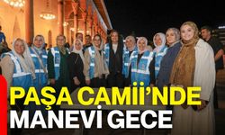 Paşa Camii’nde manevi gece
