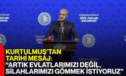 Kurtulmuş’tan tarihi mesaj: “Artık evlatlarımızı değil, silahlarımızı gömmek istiyoruz”