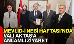 Mevlid-i Nebi Haftası’nda Vali Aktaş’a anlamlı ziyaret