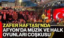 Zafer Haftası’nda Afyon’da müzik ve halk oyunları coşkusu