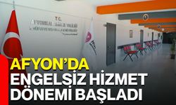 Afyon’da engelsiz hizmet dönemi başladı