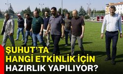 Şuhut’ta hangi etkinlik için hazırlık yapılıyor?