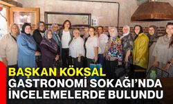 Başkan Burcu Köksal, Gastronomi Sokağı’nda incelemelerde bulundu